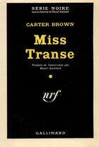 Couverture du livre « Miss transe » de Carter Brown aux éditions Gallimard