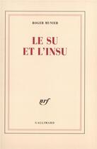 Couverture du livre « Le Su et l'insu » de Roger Munier aux éditions Gallimard