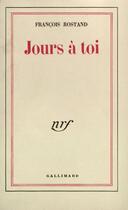 Couverture du livre « Jours a toi » de Rostand Francois aux éditions Gallimard (patrimoine Numerise)