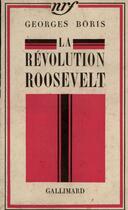 Couverture du livre « La revolution roosevelt » de Boris Georges aux éditions Gallimard (patrimoine Numerise)