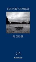 Couverture du livre « Plonger » de Bernard Chambaz aux éditions Gallimard