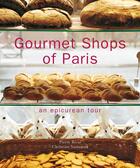 Couverture du livre « Gourmet shops of paris : an epicurean tour » de Rival/Sarramon aux éditions Flammarion