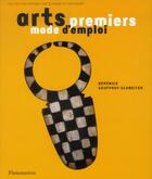 Couverture du livre « Arts premiers mode d'emploi » de Berenice Geoffroy-Schneiter aux éditions Flammarion