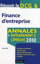 Couverture du livre « Réussir le DCG 6 ; finance d'entreprise 2010 ; annales ; entraînement à l'épreuve (2e édition) » de Fabrice Briot aux éditions Dunod