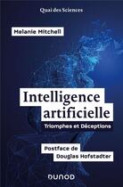 Couverture du livre « Intelligence artificielle : triomphes et déception » de Melanie Mitchell aux éditions Dunod