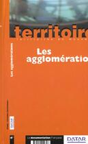 Couverture du livre « Les agglomerations » de Datar aux éditions Documentation Francaise