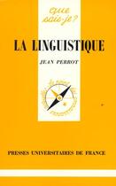 Couverture du livre « Linguistique (la) » de Jean Perrot aux éditions Que Sais-je ?