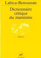 Couverture du livre « Le dictionnaire critique du marxisme » de Gerard Bensussan et Georges Labica aux éditions Puf