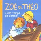 Couverture du livre « Zoé et Théo t.3 ; il est temps de dormir » de Metzmeyer Catherine et Marc Vanenis aux éditions Casterman