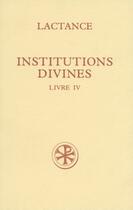 Couverture du livre « Institutions divines t.4 » de Lactance aux éditions Cerf