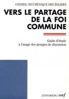 Couverture du livre « Vers le partage de la foi commune » de Cons Oecum Eglises aux éditions Cerf
