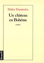 Couverture du livre « Un château en Bohême » de Didier Daeninckx aux éditions Denoel