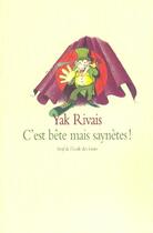 Couverture du livre « C est bete mais saynetes » de Yak Rivais aux éditions Ecole Des Loisirs