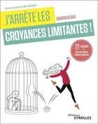 Couverture du livre « J'arrête les croyances limitantes ! » de Marion Blique aux éditions Eyrolles