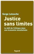 Couverture du livre « Justice sans limites » de Serge Latouche aux éditions Fayard