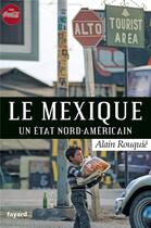 Couverture du livre « Le Mexique ; un état nord-américain » de Alain Rouquie aux éditions Fayard