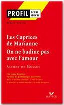 Couverture du livre « Les Caprices de Marianne ; on ne badine pas avec l'amour, d'Alfred de Musset » de Robert Horville aux éditions Hatier