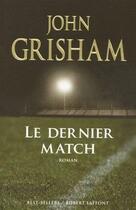 Couverture du livre « Le dernier match » de John Grisham aux éditions Robert Laffont