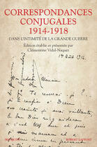 Couverture du livre « Correspondances conjugales ; 1914-1918 » de Clémentine Vidal-Naquet aux éditions Bouquins