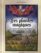 Couverture du livre « Les plantes magiques ; secrets des grimoires anciens » de Michele Bilimoff aux éditions Albin Michel