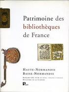 Couverture du livre « Patrimoine des bibliothèques de France ; Haute-Normandie, Baisse-Normandie » de  aux éditions Payot