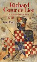 Couverture du livre « Richard Coeur de Lion » de Jean Flori aux éditions Payot