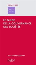 Couverture du livre « Le guide de la gouvernance des sociétés » de Pascal Durand-Barthez aux éditions Dalloz