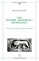 Couverture du livre « Une lecture religieuse de tite-live i - cultes, rites, croyances de la rome archaique » de Liou-Gille B. aux éditions Klincksieck