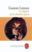 Couverture du livre « Le mystère de la chambre jaune » de Gaston Leroux aux éditions Le Livre De Poche