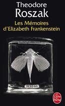 Couverture du livre « Les mémoires d'Elizabeth Frankenstein » de Roszak Theodore aux éditions Le Livre De Poche