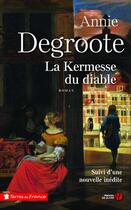 Couverture du livre « La kermesse du diable » de Annie Degroote aux éditions Presses De La Cite