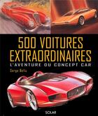 Couverture du livre « 500 voitures extraordinaires » de Serge Bellu aux éditions Solar