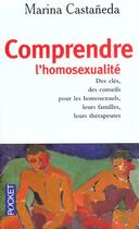 Couverture du livre « Comprendre L'Homosexualie » de Marina Castaneda aux éditions Pocket