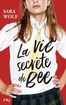 Couverture du livre « La vie secrète de Bee » de Sara Wolf aux éditions Pocket Jeunesse
