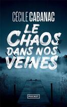 Couverture du livre « Le chaos dans nos veines » de Cecile Cabanac aux éditions Pocket