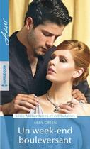 Couverture du livre « Un week-end bouleversant » de Abby Green aux éditions Harlequin