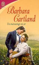 Couverture du livre « Un mensonge en or » de Barbara Cartland aux éditions J'ai Lu