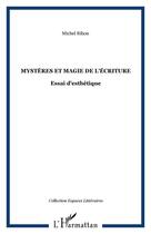 Couverture du livre « Mystères et magie de l'écriture ; essai d'esthétique » de Michel Ribon aux éditions Editions L'harmattan