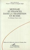 Couverture du livre « Monnaie et finances dans la transition en Russie : Un dialogue franco-russe » de Jacques Sapir et Victor Ivanter aux éditions Editions L'harmattan