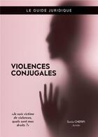 Couverture du livre « Violences conjugales - je suis victime de violences, quels sont mes droits? - illustrations, couleur » de Cherifi Sonia aux éditions Books On Demand