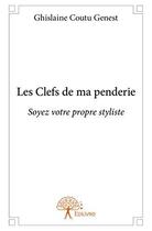 Couverture du livre « Les clefs de ma penderie » de Ghislaine Coutu-Genest aux éditions Edilivre