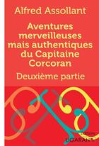 Couverture du livre « Aventures merveilleuses mais authentiques du Capitaine Corcoran : Tome II » de Alfred Assollant aux éditions Ligaran