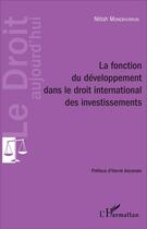 Couverture du livre « La fonction du développement dans le droit international des investissements » de Nitish Monebhurrun aux éditions L'harmattan