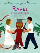 Couverture du livre « Ravel et les sortilèges » de Herve Mestron aux éditions Oskar