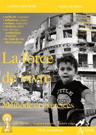 Couverture du livre « La force de vivre ; méthodes et exercices » de Laurence Lacroix et Julien Bouvier et Ludovic Leger aux éditions Atlande Editions