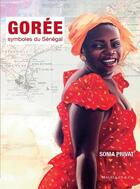 Couverture du livre « Gorée, symboles du Sénégal » de Sonia Privat aux éditions Magellan & Cie