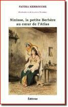 Couverture du livre « Ninisse, la petite Berbère au coeur de l'Atlas » de Fatima Kerrouche aux éditions Editinter