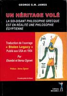 Couverture du livre « Un héritage volé ; la soi-disant philosophie grecque est en réalité une philosophie égyptienne » de George Granville Monah James aux éditions Menaibuc