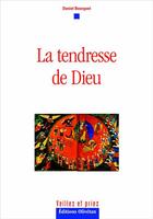 Couverture du livre « La tendresse de Dieu » de Daniel Bourguet aux éditions Olivetan