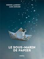 Couverture du livre « Le sous-marin de papier » de Aude Leonard et Werner Lambersy aux éditions Motus